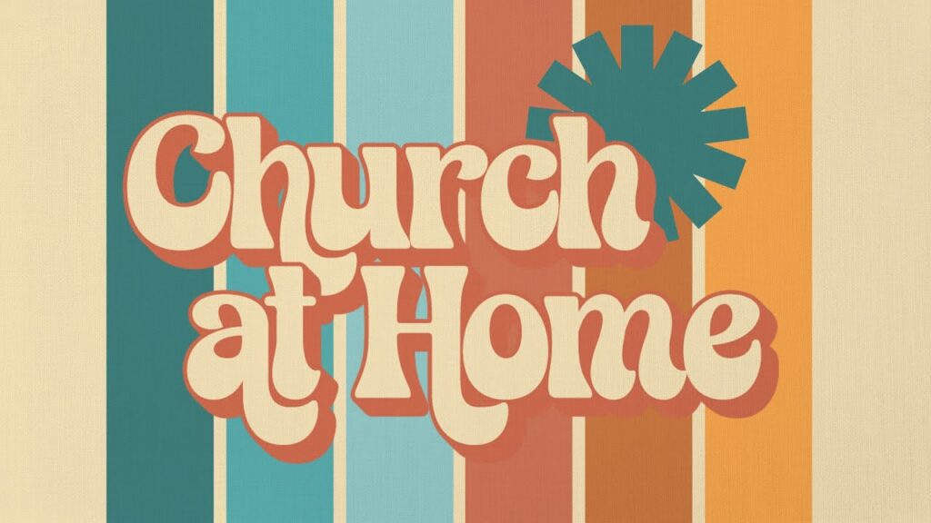 Church at Home | Re-stream