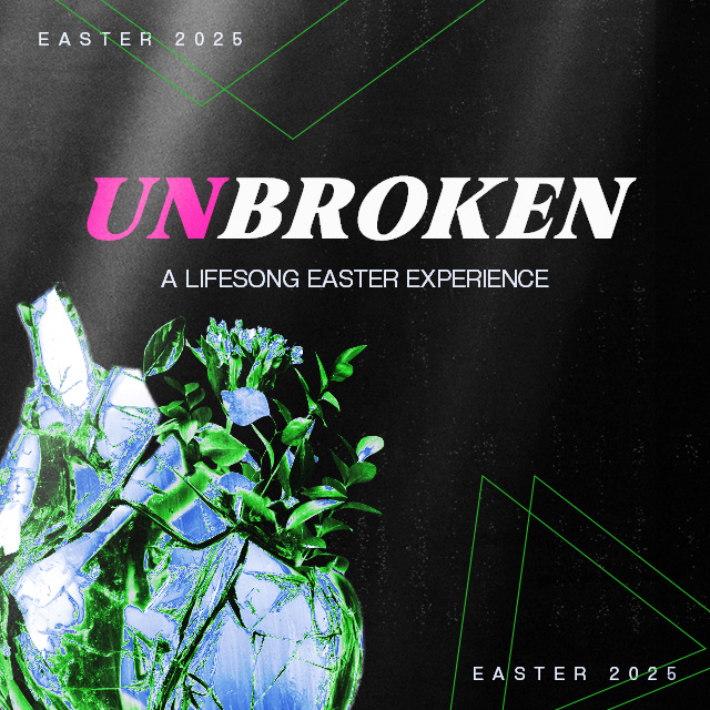 Unbroken - A Lifesong Easter Experience